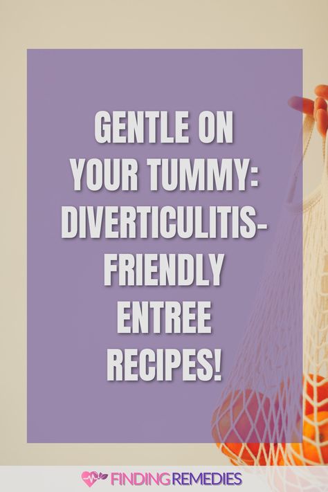 Gentle on Your Tummy: Diverticulitis-Friendly Entree Recipes! Diverculitis Diet Recipes, Diverticular Diet Recipes Easy, Diviticulitis Food List, Diverticulos Meals, Diviticulitis Diet, Healthy Gut Diet, Low Residue Diet, Boil Carrots, Gerd Diet