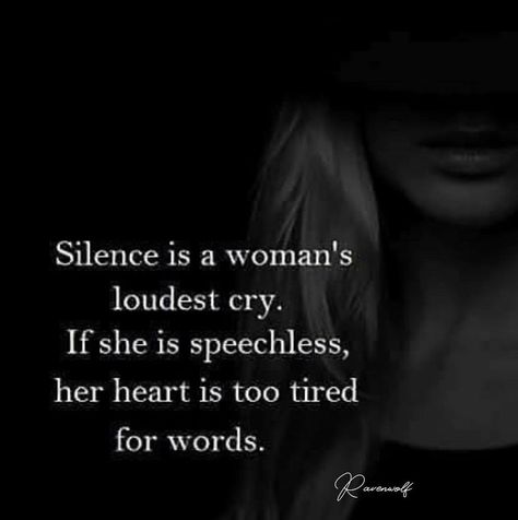 Scream Quotes, Silence Speaks Volumes, Weary Heart, Speak Quotes, Want Quotes, Her Silence, Purpose Quotes, Hiding Feelings, Eye Quotes