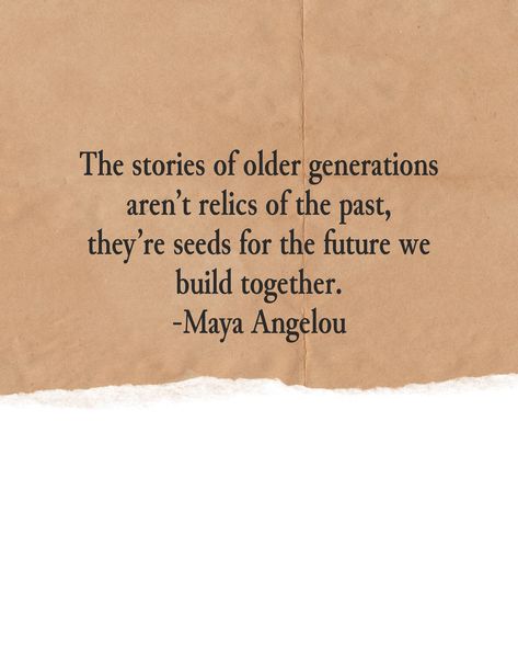 "The stories of older generations aren't relics of the past, they're seeds for the future we build together." - Maya Angelou Share your family's wisdom and weave a brighter tomorrow! ✨ Design quote graphics with Word Swag! Download now! #WordSwagapp #IntergenerationalStories #futurehope #mayaangelou #wordsofpower #wordsofwisdon Quotes About Generations, Future Generations Quotes, Three Generations Of Women Quotes, Generation Quotes Family, Generational Quotes, Next Generation Quotes, Diaspora Quotes, Weaving Quotes, Generation Quotes