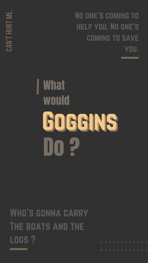 I created this because I didn't have any decent Goggins wallpaper. This is my mantra now. #stayhard. Android // iOS wallpaper Motivational Wallpaper Android, What Would Goggins Do Wallpaper, Motivational Wallpaper David Goggins, Embrace Discipline Wallpaper, David Goggins Tattoo Ideas, Obsession Beats Talent Wallpaper, David Goggins Wallpaper They Dont Know Me Son, Strong Mindset Wallpaper, Disapline Wallpaper