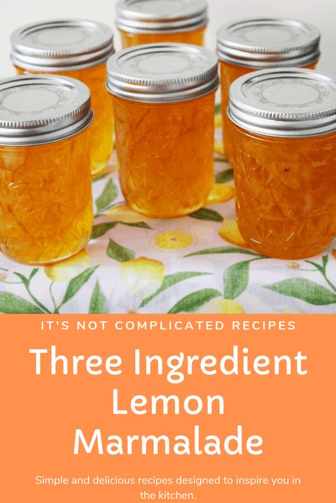 Easy Lemon Marmelade, Lemon Marmalade Recipe Canning, Lemon Marmalade Uses, Marmelade Recipe Lemon Marmalade, Marmalade Recipe Ideas, Lemon Preserves Recipes, Lemon Marmelade, Homemade Marmalade Recipes, Lemon Jelly Recipe