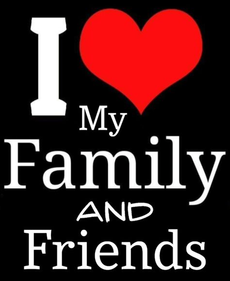 To My Family And Friends I Love You, Love You Family, I Love My Family Wallpaper, I Love My Family, 3d Wallpaper Iphone, Love Your Family, Goofy Ahh, Doodle On Photo, Poke Cake