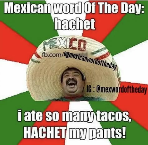 Word Of The Day Funny, Mexican Word Of Day, Mexican Word Of The Day, Mexico Funny, Mexican Funny, Mexican Words, Hispanic Jokes, Mexican Jokes, Mexican Stuff