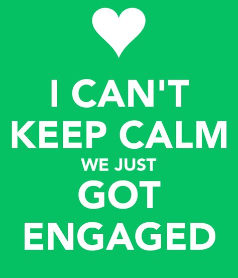 engagement quote Engaged Quote, Married Quotes, Just Got Engaged, Engagement Quotes, Cant Keep Calm, Keep Calm Quotes, Calm Quotes, Got Engaged, Newly Engaged Couple