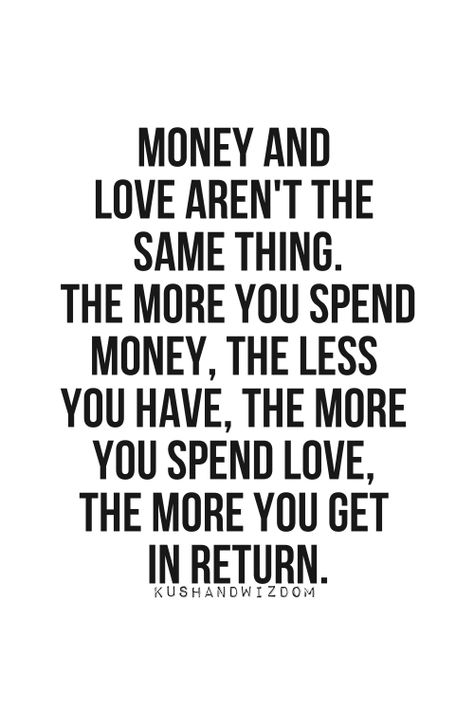 money vs love <3 Money Vs Love, Love And Money Quotes, Kushandwizdom Quotes, Sweet Love Words, Wisdom Bible, Street Quotes, Positive Good Morning Quotes, Best Love Quotes, Motivational Words