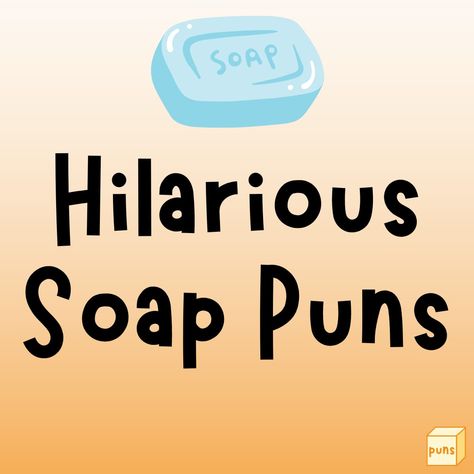 Soap Memes Funny, Funny Hand Soap Labels, Soap Sayings For Gifts, Funny Soap Labels, Funny Soap Quotes, Laundry Puns, Soap Quotes, Thank You Puns, Clean Puns