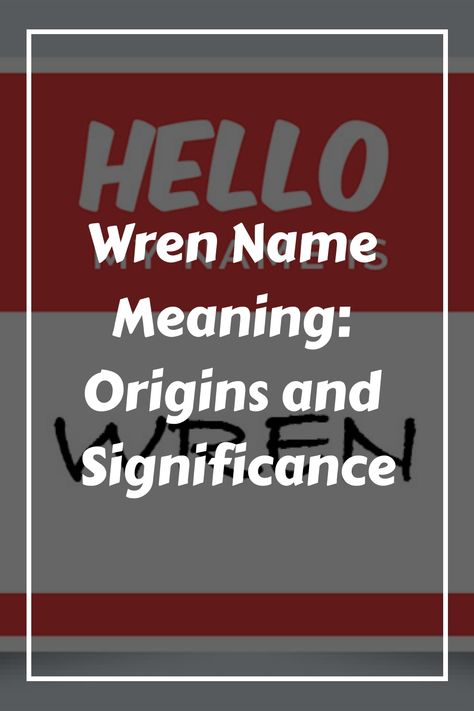 If you’re considering the name Wren for your baby, you might be wondering about its origin and meaning. Wren is an English name that comes from the Old Wesley Name Meaning, Wren Name, Jamie Name, Bailey Name, Shelby Name, Feminine Names, Old English Words, Unisex Name, Name Origins