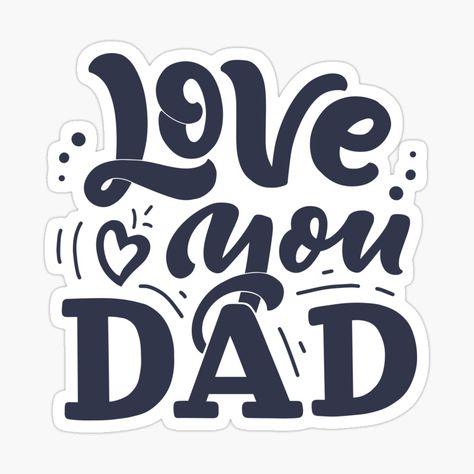 Get my art printed on awesome products. Support me at Redbubble #RBandME: https://www.redbubble.com/i/sticker/Love-You-Dad-by-iStickersCo/50979232.EJUG5?asc=u I Love You Father, I Love You Dad, Fathers Day Crafts For Toddlers, Toddler Fathers Day Gifts, Fathers Day Hampers, Fathers Day Craft, Father Days, Baby Fathers Day Gift, Memory Quotes