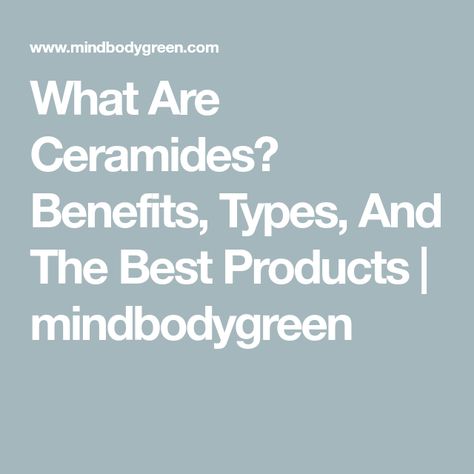 What Are Ceramides? Benefits, Types, And The Best Products | mindbodygreen Ceramides Benefits, Dry Skin Remedies, Pumpkin Seed Oil, Wound Healing, Oil Plant, The Hype, Skincare Ingredients, Skin Conditions, Best Products