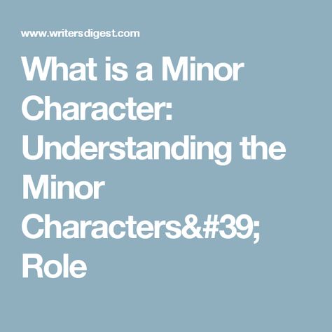 What is a Minor Character: Understanding the Minor Characters' Role Character Role, Minor Character, Writing Characters, A Minor, Character Development, How To Memorize Things, Writing