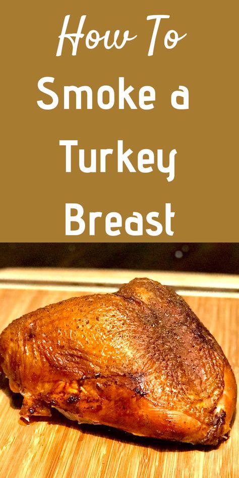 Turkey Breast On Pellet Smoker, Pellet Smoker Recipes Turkey, Smoked Turkey Breast In Electric Smoker, Smoked Turkey Breast On Pellet Grill, Smoker Turkey Breast, Smoked Turkey Breast Recipes, Pit Boss Smoked Turkey, Turkey Breast Brine, Grilled Turkey Breast