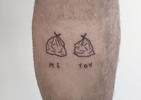 Trash bags with words ‘me’ and ‘you’ tattooed by Matheus Tomes Stick And Poke Tattoos, Stick Tattoo, Stick Poke Tattoo, Matching Friend Tattoos, Small Matching Tattoos, Bestie Tattoo, Clever Tattoos, Sibling Tattoos, Stick N Poke Tattoo