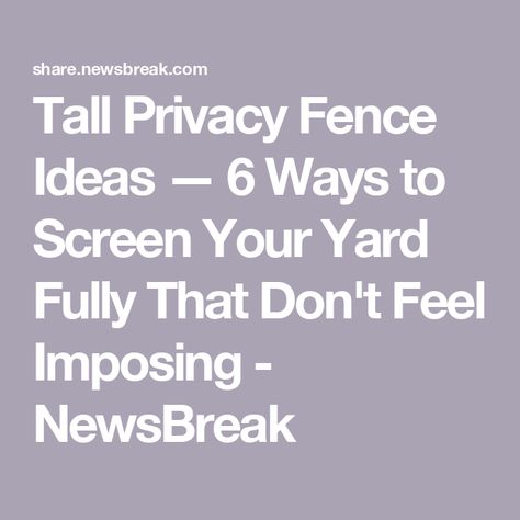 Tall Privacy Fence Ideas  — 6 Ways to Screen Your Yard Fully That Don't Feel Imposing - NewsBreak Tall Privacy Fence Ideas, Tall Privacy Fence, Tall Fences, Privacy Fence Ideas, Horse Fencing, Timber Fencing, Fencing Material, Privacy Fences, Wood Cladding