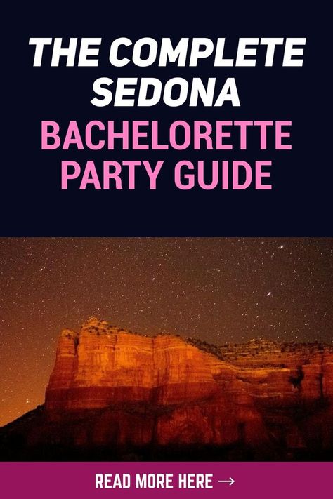 Sedona Bachelorette Party, Arizona Bachelorette Party, Sedona Bachelorette, Arizona Bachelorette, Bridesmaid Duties, Last Dance, Sedona Arizona, Wedding Advice, Under The Stars