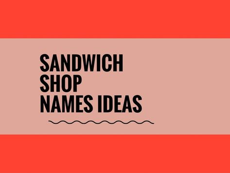 People often need to stop at sandwich shops for breakfast, lunch or even a quick snack..choosing a creative company name can attract more attention.A Creative name is the most important thing of marketing. Check here creative, best Sandwich Shop names ideas for your inspiration. Sandwich Restaurant Ideas, Sandwich Cafe Design, Sandwich Names Ideas, Small Sandwich Shop Ideas, Sandwich Shop Names Ideas, Snack Shop Name Ideas, Snack Name Ideas, Cafe Names Ideas Inspiration, Sandwich Shop Ideas