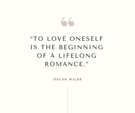 To love oneself is the beginning of a lifelong romance,  oscar wilde self love quote To Love Oneself Is The Beginning, Earth Fairy, Self Love Quote, Deep Diving, Make Yourself A Priority, When You Believe, Dear Self Quotes, Dear Self, Goddess Energy