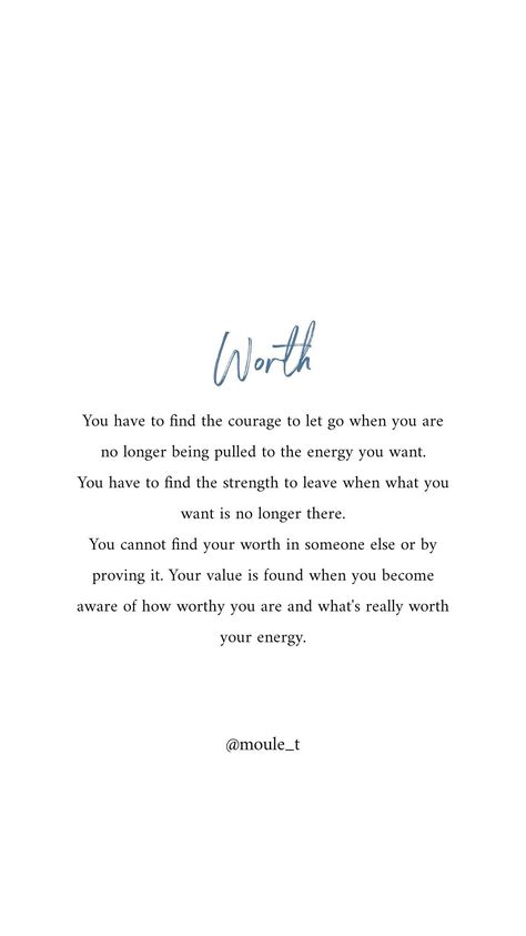 Worthy Quotes, Your Value, You Are Worthy, Self Quotes, Self Love Quotes, Poetry Quotes, Note To Self, Pretty Words, Let Go