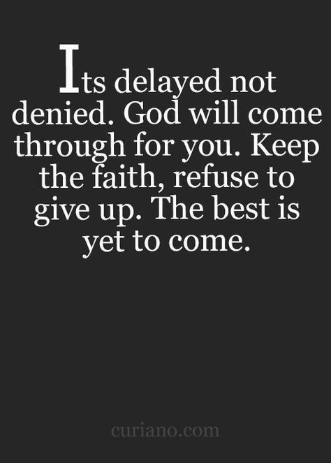 God delayed your promise. Quotes Dream, A Course In Miracles, Ayat Alkitab, Life Quotes Love, The Best Is Yet To Come, Keep The Faith, Religious Quotes, Yet To Come, Quotes About Strength