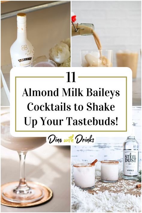 Collage of 4 almond milk baileys cocktails. Almond Baileys Recipes, Baileys Light Recipes Drinks, Almond Baileys Drinks, Baileys Almond Milk Liquor Recipes, Baileys Almande Recipes, Dairy Free Cocktails, Baileys Cocktail, Almond Cocktails, Best Almond Milk