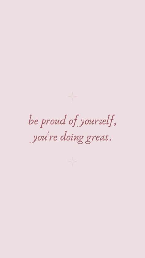 what you wanna say to yourself? All You Need Is Yourself Quotes, Be Proud Of Yourself Quotes, Iphone Wallpaper Pink Aesthetic, Make Your Self Proud, I Proud Of You, Proud Of You Quotes, Be Nice To Yourself, Iphone Wallpaper Pink, Wallpaper Pink Aesthetic