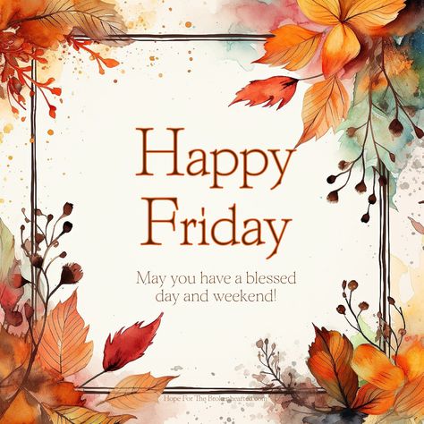 Happy Friday Autumn Images, Fall Friday Blessings, Happy Friday Fall Images, Happy Friday Blessings, Gm Friday, Have A Blessed Friday, Good Morning Scripture, Friday Greetings, Morning Scripture