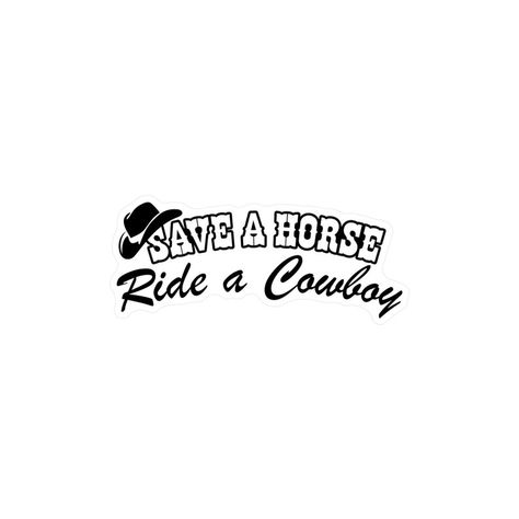 Save a horse ride a cowboy, logo funny sticker decal Ride A Cowboy, Save A Horse Ride A Cowboy Tattoo, Save A Horse Ride A Cowboy Wallpaper, Save A Horse Ride A Cowboy Aesthetic, Computer Quote, Car Stickers Country, Save A Horse Ride A Cowboy, Save A Horse Ride A Cowboy Tapestry, Ride A Cowboy Save A Horse