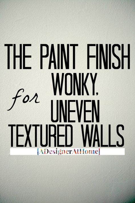 The Paint Finish for Wonky, Uneven Textured Walls http://www.adesignerathome.com/the-paint-finish-for-wonky-uneven-textured-walls/ Best Paint Color For Textured Walls, Knockdown Texture Walls, Color Washed Wood, Painting Tips And Tricks, Painting Textured Walls, Plaster Texture, Painting Walls, Eggshell Paint, Paint Sheen