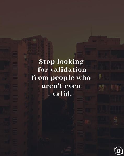 People Who Need Validation Quotes, Fraudulent People Quotes, No Validation Needed Quotes, Don't Seek Validation Quotes, Stop Needing Validation, Outside Validation Quotes, Stop Venting To People, Pleasing People Quotes, Stop Looking For Validation