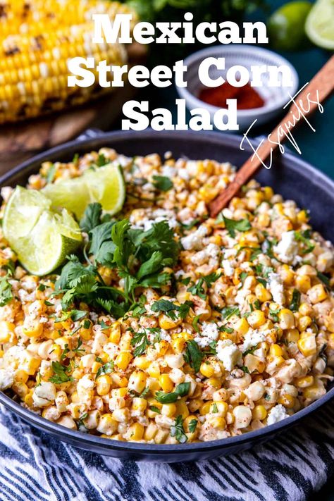 Mexican Street Corn Salad is made with fresh grilled corn, coated in a tangy mayo and sour cream sauce, then mixed with cilantro and a tangy cheese like Cotija or Feta. It is a great Mexican dinner side dish. (aka. Esquites) Mexican Corn Side Dish, Mexican Street Corn Salad Recipe, Mexican Street Corn Recipe, Street Corn Recipe, Street Corn Salad, Mexican Corn Salad, Corn Side Dish, Mexican Street Corn Salad, Boat Food Ideas