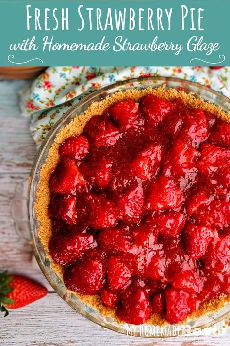 Strawberry Pie Glaze, Homemade Strawberry Glaze, Baked Strawberry Pie, Graham Cracker Crust Recipe, Fresh Recipe, Fresh Strawberry Recipes, Strawberry Pie Recipe, Fresh Strawberry Pie, Graham Cracker Crust Pie