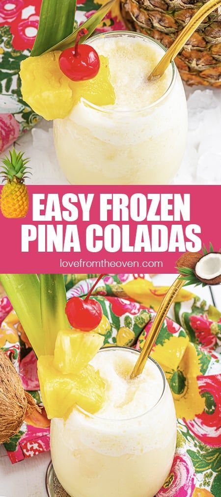 Easy Frozen Pina Colada Recipe • Love From The Oven Pina Colada Recipe Frozen Pineapple, Pina Colada Mix Recipe Drinks, Blended Pina Colada Recipe, Pina Colada Recipe Easy, Best Pina Colada Recipe Frozen, Frozen Pina Colada Recipe Malibu, Best Piña Colada Recipe Alcohol, Frozen Pina Colada Recipe Non Alcoholic, Pino Colada Recipe