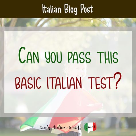 Can you pass this basic Italian test? - Daily Italian Words Best Way To Learn Italian, Learning Italian Beginners, Italian Beginners, Learn Italian Language, Languages To Learn, Italian Verbs, Basic Italian, Italian Grammar, Italian Vocabulary