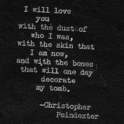 Punk Love Quotes, Goth Love Quotes For Him, Macabre Love Quotes, Romantic Goth Poetry, I Am The Monster You Created, Gothic Poetry Love, Goth Romance Quotes, Gothic Love Quotes Romantic, Goth Love Poems