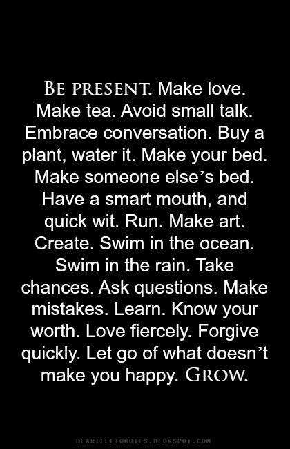 #Quotes: Take chances. Ask questions. Make mistakes. Learn. Know your worth. Love fiercely. Forgive quickly. Love Fiercely, Love And Life Quotes, Take Chances, Know Your Worth, Life Rules, Knowing Your Worth, Make Mistakes, Wonderful Words, Ask Questions