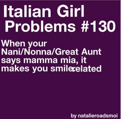 Italian girl problems Bragging Quotes, Italian Girl Problems, Italian Problems, Girl Problems Funny, Italian Memes, Italian Side, Italian Girl, Italian Humor, Italian Life