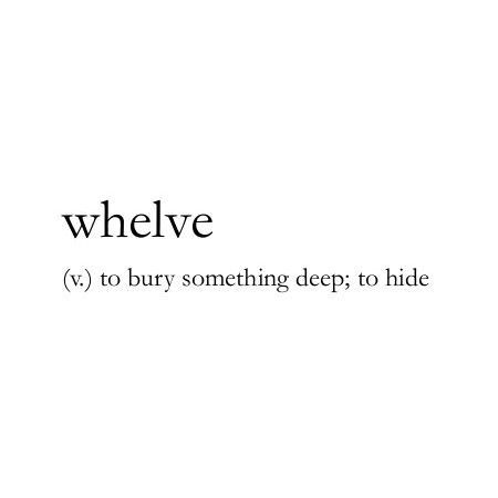 Word of the Day:  Whelve  The modern meaning is shown in the photo, its original meaning is to turn (such as a dish or vessel) upside down usually to cover something. . . . #WordoftheDay #hide #bury #feelings #secret #writers #readers #writerscommunity #creativewriting Words To Use In Poems With Meaning, Bury Your Feelings, Obscure Words And Definitions, Feelings Definitions, Unusual Words Feelings, Weird Words With Deep Meanings, Cool Words Creative, Interesting Words And Meanings, Deep Words With Meaning