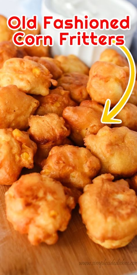 Corn Fritters Recipe, Sweet Corn Fritters, Corn Recipes Side Dishes, Corn Fritter Recipes, Creamed Corn Recipes, Corn Dishes, Fritters Recipe, Fried Corn, Appetizers Easy Finger Food