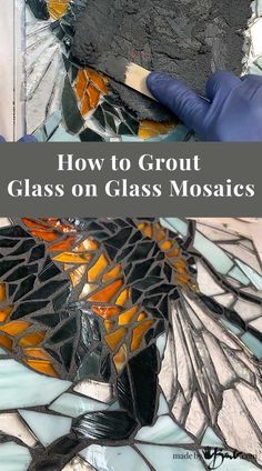 Stained Glass On Glass Mosaic, How To Make Stained Glass Patterns, Mosaic With Black Grout, Mosaic On Glass Diy, Grout For Mosaic Art, How To Grout Mosaic Art, How To Grout Mosaic Tile, Glass Tile Mosaic, Glass On Glass Mosaic Window Diy