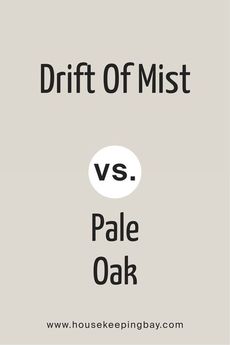 Drift of Mist vs Pale Oak by Sherwin Williams Sherwin Williams Color Similar To Pale Oak, Sw Light Neutral Paint Colors, Drift Of Mist Paint Color, Bm Pale Oak Vs Sw Agreeable Gray, Behr Pale Oak, Light Greige Sherwin Williams, Pale Taupe Paint Colors, Cool Greige Paint Colors, Sw Light Greige Paint Colors