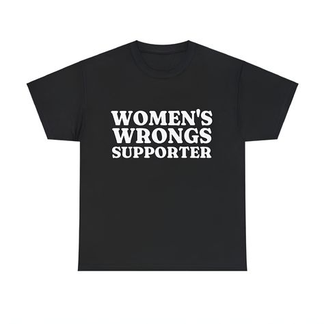 Women's Wrongs Supporter, Funny Meme Shirt, Oddly Specific Shirt, Funny Y2K Tshirt, Sarcastic Meme Shirt, Funny Gift, Parody Shirt Meme Shirts, Y2k Tshirt, Oddly Specific, Do Your Own Thing, Shirts Graphic, Book Character, Star Crossed, Celebrity Babies, Meme Funny