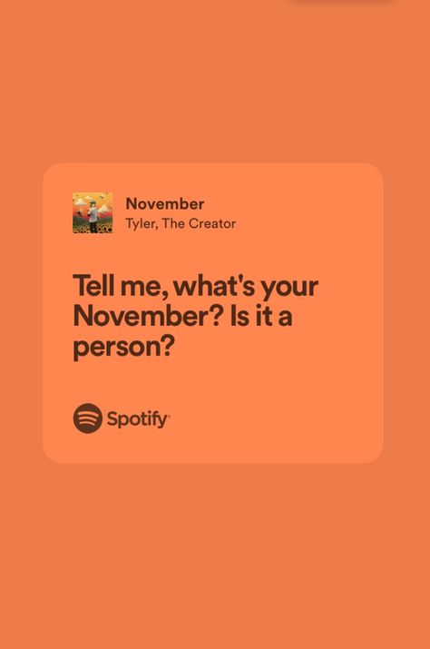 November Tyler The Creator, November Lyrics, November Songs, Tyler The Creator Lyrics, Tyler The Creator Wallpaper, Getting Over Him, Flower Boy, Song Recommendations, Spotify Lyrics