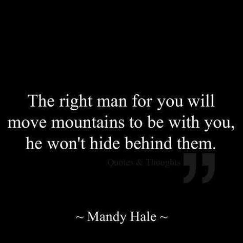 Quotes Girlfriend, Motiverende Quotes, Life Quotes Love, The Right Man, Move Mountains, New Energy, Infj, Note To Self, Meaningful Quotes