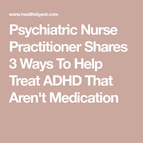 Psychiatric Nurse Practitioner Shares 3 Ways To Help Treat ADHD That Aren't Medication Over Sharing, Psychiatric Nurse, Psychiatric Nurse Practitioner, Daytime Sleepiness, Mental Health Nursing, Psychiatric Nursing, Improve Cognitive Function, Restorative Sleep, Stomach Ache