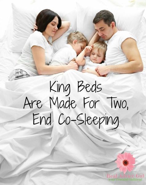 King Beds Are Made For Two, End Co-Sleeping Cosleeping Bedroom Families, Cosleeping Bedroom, Cosleeping Bed, Family Bed, Co Sleeping, Baby List, Kids Sleep, Good Life Quotes, King Beds