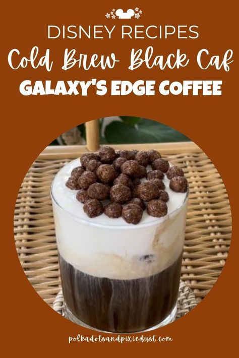 Disneyland Galaxy's Edge Coffee Cold Brew Disney Recipe with Cocoa Puffs. #disneyrecipes #disneycoffee #polkadotpixies Disneyland Coco Puff Cold Brew, Galaxys Edge Recipes, Disneyland Galaxy's Edge, Coffee With Cream, Dairy Free Creamer, Disney Dishes, Disney Inspired Food, Disney Coffee, Cold Brew Coffee Recipe