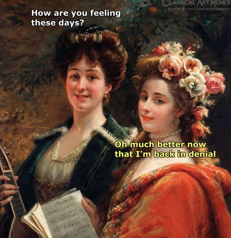 Glad You Are Feeling Better, Medieval Memes, Art History Memes, Funny Art History, Classical Art Memes, Art Jokes, History Humor, Feeling Better, Retro Humor