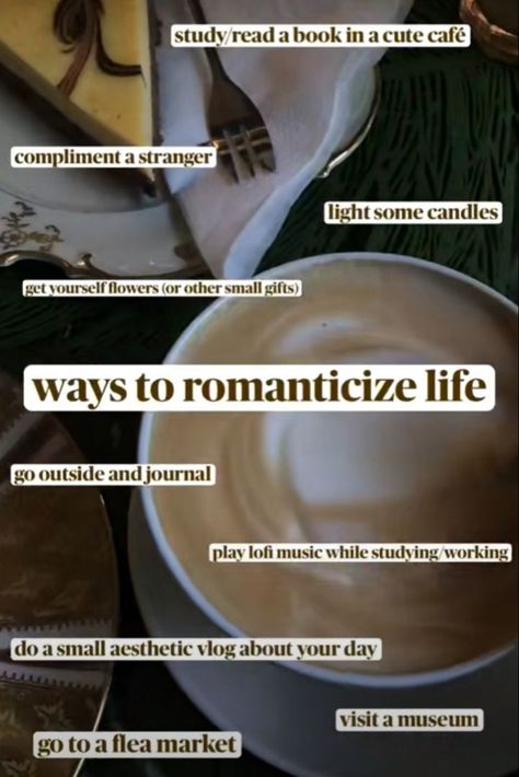 Romanticing My Life, Aesthetic Self Improvement, Things To Romanticize Your Life, Romantizing Life Tips, Romanticizing Your Life Aesthetic, Tips To Romanticize Your Life, Taking Yourself On A Date Aesthetic, Romancecore Aesthetic, Romatisicm Aesthetic