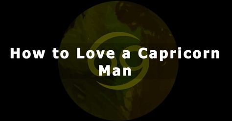 How to Love a Capricorn Man Capricorn Men Traits, Stubborn People, Aries And Capricorn, Capricorn Love, Capricorn Traits, Capricorn Man, Love Matters, Aries Woman, Actions Speak Louder