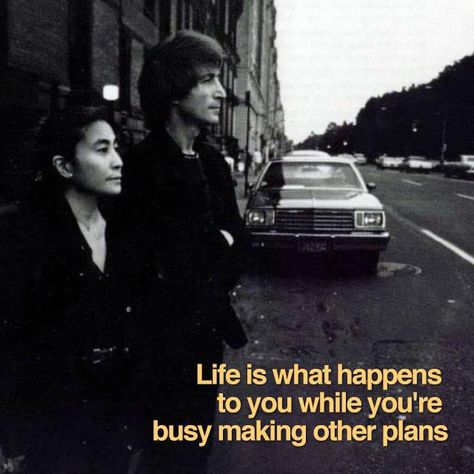 Life is what happens to you while you're busy making other plans.   - John Lennon - Beautiful Boy (Darling Boy) John Lennon Lyrics, Movie Place, Beatles Quotes, John Lennon Quotes, Life Is What Happens, Employee Appreciation, What Happened To You, People Quotes, Sound Of Music