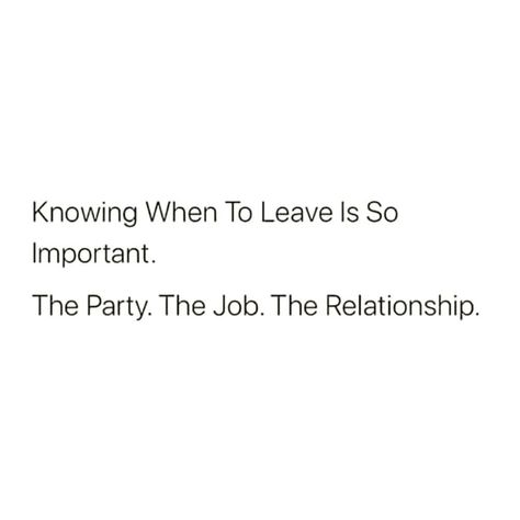 Time To Leave Quotes, Leaving Quotes, Changing Quotes, Cute Instagram Captions, Time To Leave, Lessons Learned In Life, Real Talk Quotes, Heart Quotes, Change Quotes